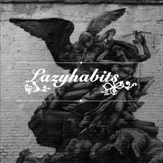 Lazy Habits Instrumentals by Lazy Habits