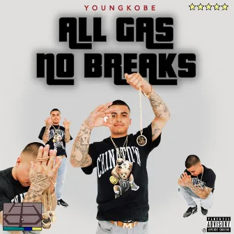 All Gas No Break by Youngkobe