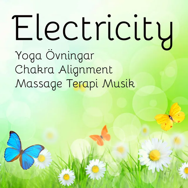 Electricity - Yoga Övningar Chakra Alignment Massage Terapi Musik med Lounge Chill Avslappnande Ljud