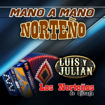 Mano A Mano Norteño by Luis y Julian