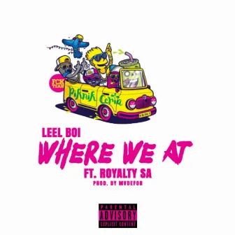 Where We At! by Leel Boi