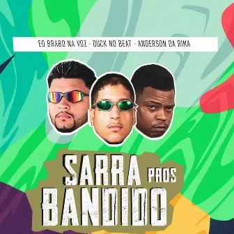 Sarra Pros Bandido by mc brabo na voz