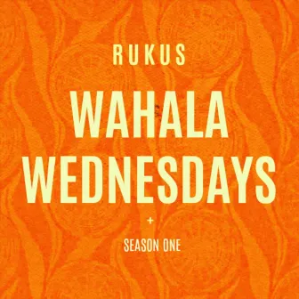 Wahala Wednesdays: Season 1 by Rukus