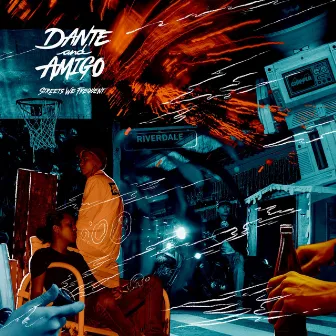 Streets We Frequent by Dante & Amigo