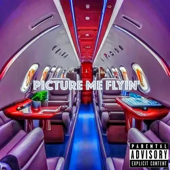 Picture Me Flyin' by Zayytee