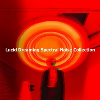 Lucid Dreaming Spectral Noise Collection by The Noise Project