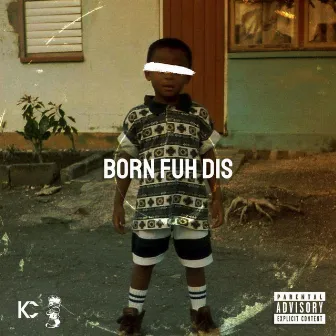 BORN FUH DIS by Khid Ca$h