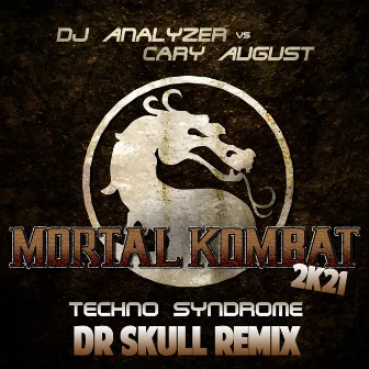 Mortal Kombat 2021 (Dr Skull Remix Edit) by DJ Analyzer vs Cary August