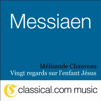 Olivier Messiaen, Vingt Regards Sur L'Enfant Jésus by Mélisande Chauveau