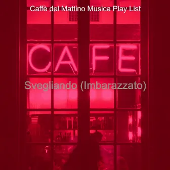 Svegliando (Imbarazzato) by Caffe del Mattino Musica Playlist