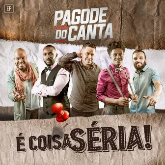 É Coisa Séria! by Pagode do Canta