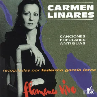 Flamenco Vivo (Canciones Populares Antiguas) [Recopiladas por Federico García Lorca] by Carmen Linares