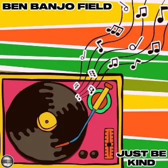 Just Be Kind by Ben Banjo Field