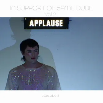 In Support of 5ame Dude, Vol. 2 by Alex Ebert