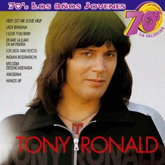 70s Los Años Jovenes : Tony Ronald (La colleccion) by Tony Ronald