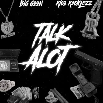 Talk Alot by Big Goon