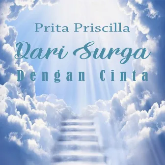 Dari Surgaku Dengan Cinta by Prita Priscilla