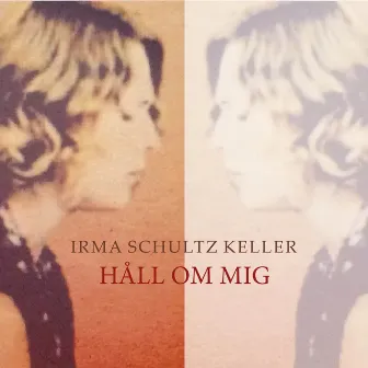 Håll om mig by Irma Schultz-Keller