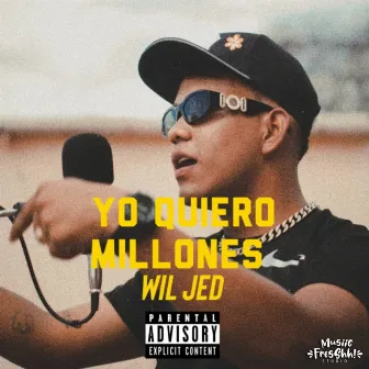 Yo Quiero Millones by Wil Jed