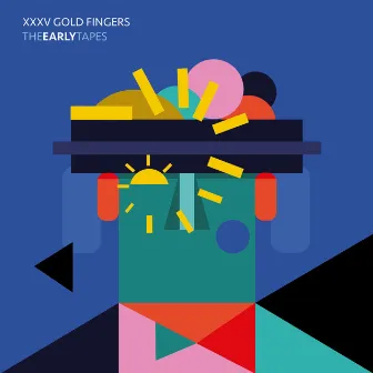 The Early Tapes by XXXV Gold Fingers