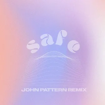 safe (John Pattern remix) by Claire Michelle