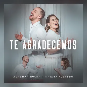 Te Agradecemos by Adhemar Rocha