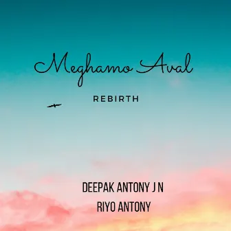 Meghamo Aval Rebirth by Deepak Antony J N