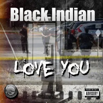 Love You by Black Indian