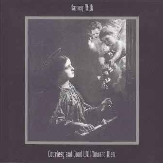 Courtesy and Good Will Toward Men / Live At TT the Bear's by Harvey Milk