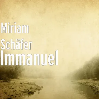 Immanuel by Miriam Schäfer