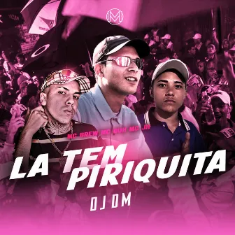 La Tem Piriquita by Mc Guh