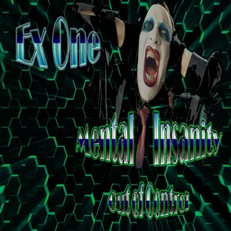 Mental Insanity - Out of Control by Ex One