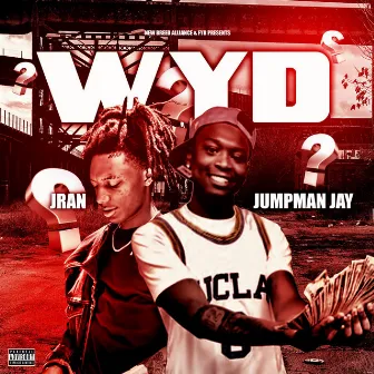 WYD by Jumpman Jay