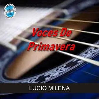 Voces de Primavera by Lucio Milena