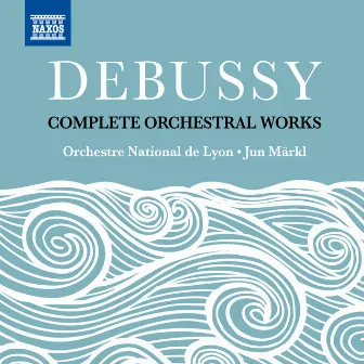 Debussy: Complete Orchestral Works by Jun Markl