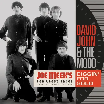 Diggin' For Gold: Joe Meek's Tea Chest Tapes by David John & the Mood