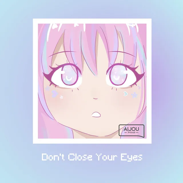 Don't Close Your Eyes