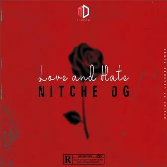 Love and hate by Nitche OG