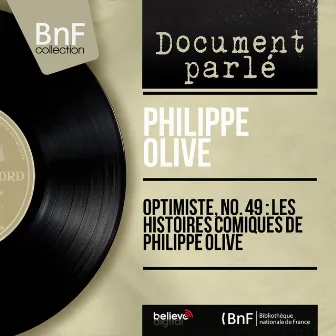 Optimiste, no. 49 : Les histoires comiques de Philippe Olive (Mono Version) by 