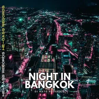 Night In Bangkok by DJ Nato Progenio