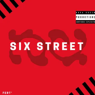 Six Street by Fxrt'