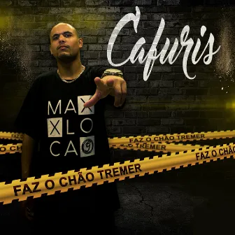 Faz o Chão Tremer by Cafuris