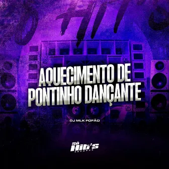 Aquecimento de Pontinho Dançante by DJ MLK FOFÂO