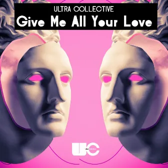 Give Me All Your Love by 