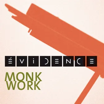 Monk Work by Evidence