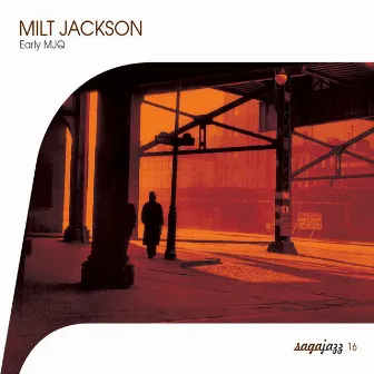 Saga Jazz: Early MJQ by Milt Jackson