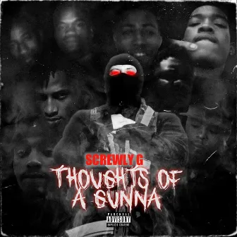 Thoughts Of A Gunna by Screwly G