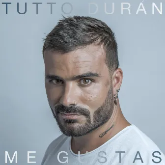 Me Gustas by Tutto Durán