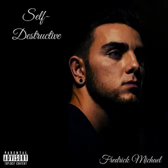 Self-Destructive by Fredrick Michael