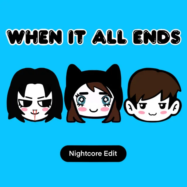 When It All Ends (Nightcore Edit)